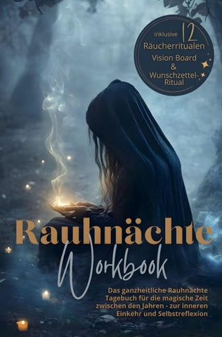 Rauhnächte Workbook - Das ganzheitliche Rauhnächte Tagebuch: