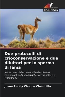 Due protocolli di crioconservazione e due diluitori per lo sperma di lama