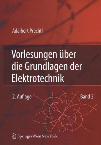 Vorlesungen über die Grundlagen der Elektrotechnik