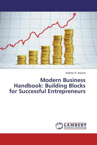 Modern Business Handbook: Building Blocks for Successful Entrepreneurs