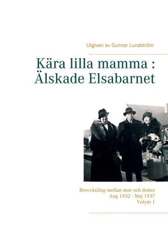 Kära lilla mamma : Älskade Elsabarnet Vol. 1