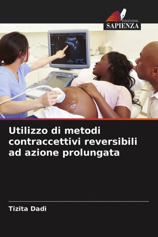 Utilizzo di metodi contraccettivi reversibili ad azione prolungata