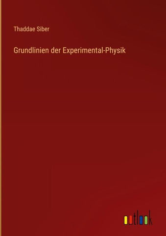 Grundlinien der Experimental-Physik