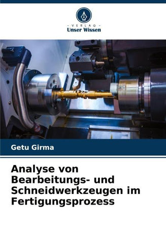 Analyse von Bearbeitungs- und Schneidwerkzeugen im Fertigungsprozess