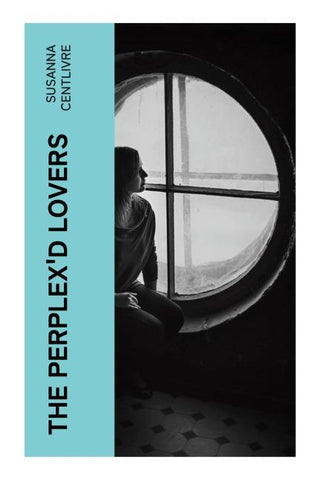 The Perplex'd Lovers