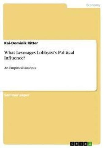 What Leverages Lobbyist's Political Influence?