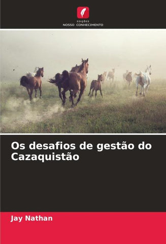 Os desafios de gestão do Cazaquistão