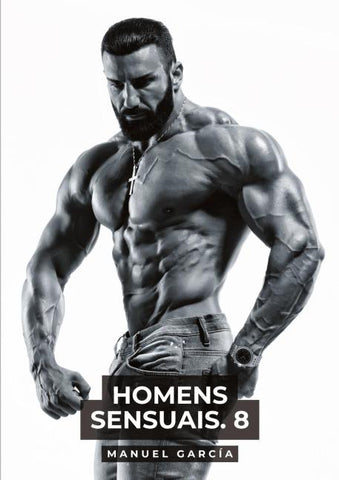 Homens Sensuais. 8