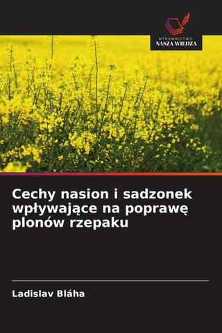 Cechy nasion i sadzonek wp¿ywaj¿ce na popraw¿ plonów rzepaku