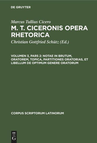 Notae in Brutum, oratorem, topica, partitiones oratorias, et libellum de optimum genere oratorum