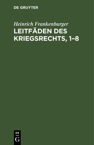 Leitfäden des Kriegsrechts, 1–8