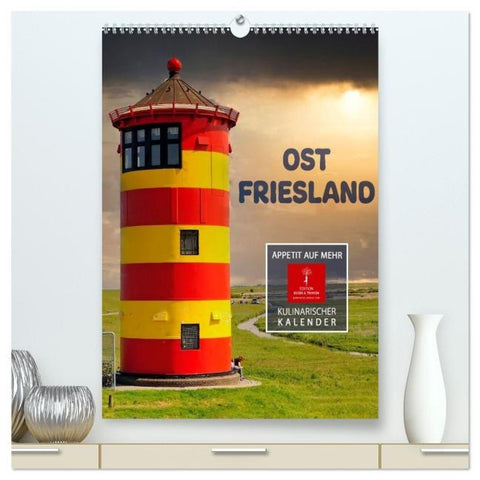 Ostfriesland - Appetit auf mehr (hochwertiger Premium Wandkalender 2026 DIN A2 hoch), Kunstdruck in Hochglanz