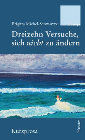 Dreizehn Versuche, sich nicht zu ändern