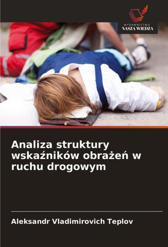 Analiza struktury wska¿ników obra¿e¿ w ruchu drogowym