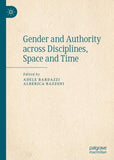 Gender and Authority across Disciplines, Space and Time