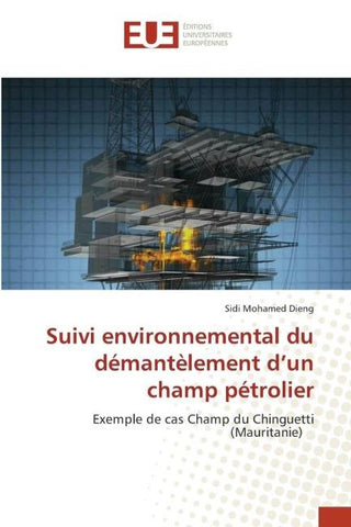 Suivi environnemental du démantèlement d'un champ pétrolier