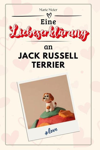 Eine Liebeserklärung an Jack Russell Terrier