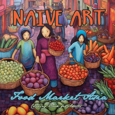 Naive Kunst Asiatischer Markt Malbuch für Erwachsene