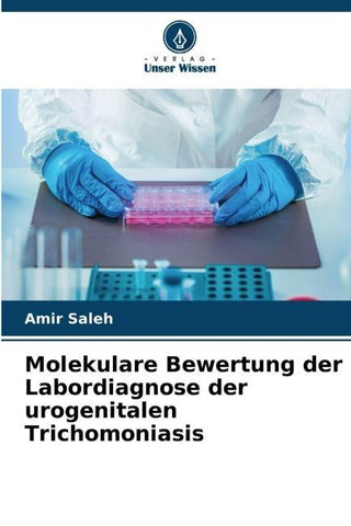 Molekulare Bewertung der Labordiagnose der urogenitalen Trichomoniasis