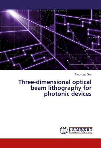 Three-dimensional optical beam lithography for photonic devices