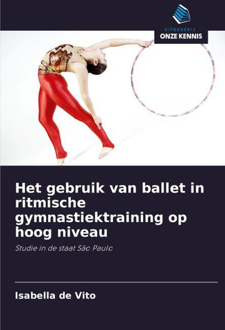 Het gebruik van ballet in ritmische gymnastiektraining op hoog niveau