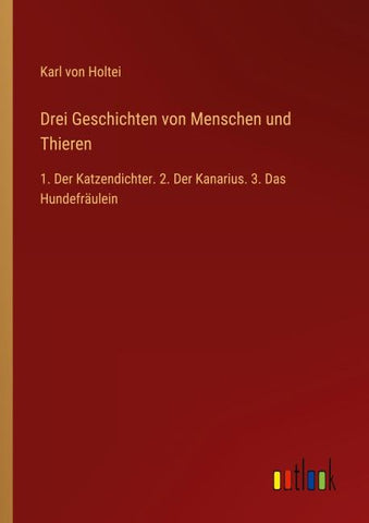Drei Geschichten von Menschen und Thieren