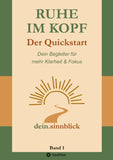 Ruhe im Kopf - Der Quickstart