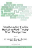 Transboundary Floods: Reducing Risks Through Flood Management