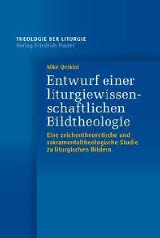 Entwurf einer liturgiewissenschaftlichen Bildtheologie