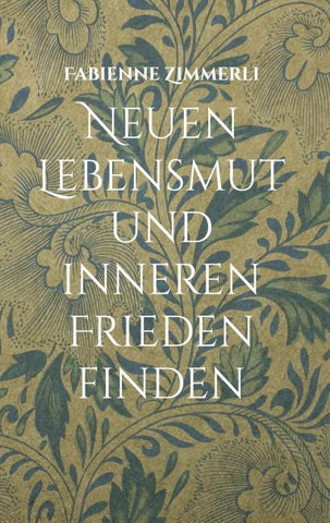 Neuen Lebensmut und inneren Frieden finden