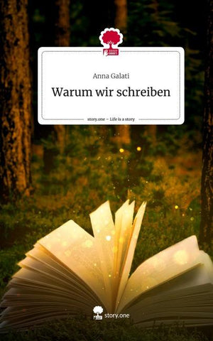 Warum wir schreiben. Life is a Story - story.one