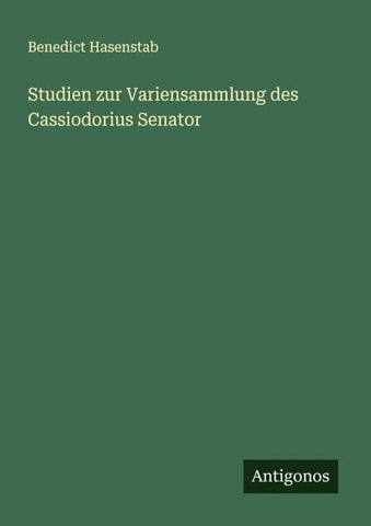 Studien zur Variensammlung des Cassiodorius Senator