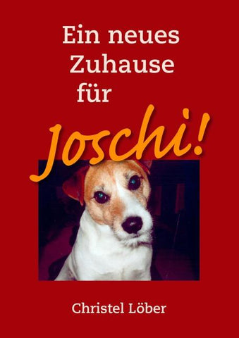 Ein neues Zuhause für Joschi!