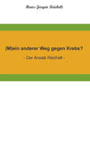 (M)ein anderer Weg gegen Krebs?