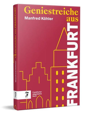 Geniestreiche aus Frankfurt