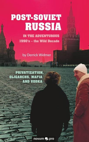 Post-Soviet Russia in the adventurous 1990's – the Wild Decade