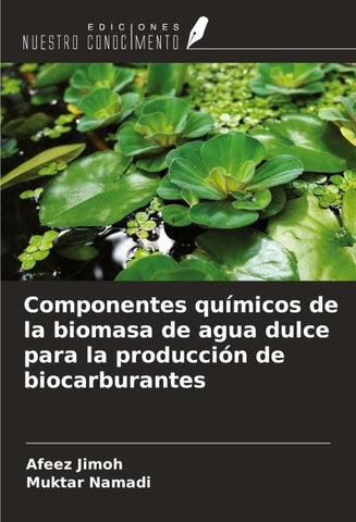 Componentes químicos de la biomasa de agua dulce para la producción de biocarburantes