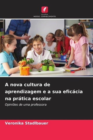 A nova cultura de aprendizagem e a sua eficácia na prática escolar
