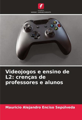 Videojogos e ensino de L2: crenças de professores e alunos