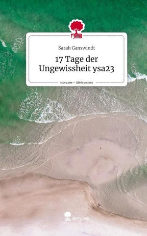 17 Tage der Ungewissheit ysa23. Life is a Story - story.one