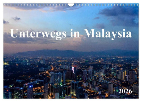 Unterwegs in Malaysia (Wandkalender 2026 DIN A3 quer), CALVENDO Monatskalender