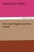 Five Little Peppers and their Friends
