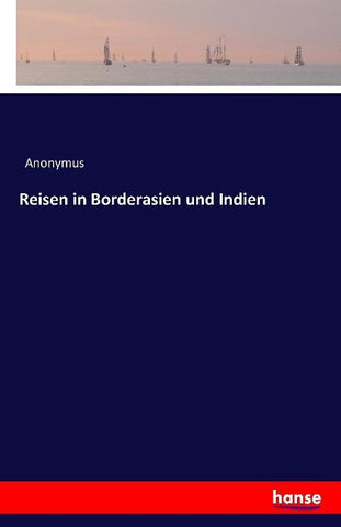 Reisen in Borderasien und Indien
