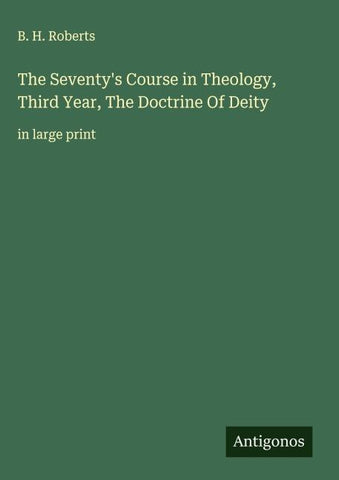 The Seventy's Course in Theology, Third Year, The Doctrine Of Deity