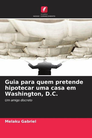 Guia para quem pretende hipotecar uma casa em Washington, D.C.