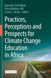 Practices, Perceptions and Prospects for Climate Change Education in Africa