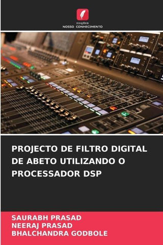 PROJECTO DE FILTRO DIGITAL DE ABETO UTILIZANDO O PROCESSADOR DSP