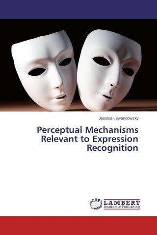 Perceptual Mechanisms Relevant to Expression Recognition
