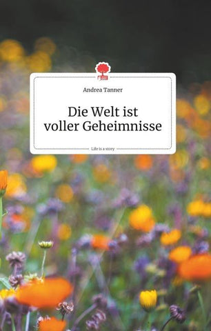 Die Welt ist voller Geheimnisse. Life is a Story - story.one