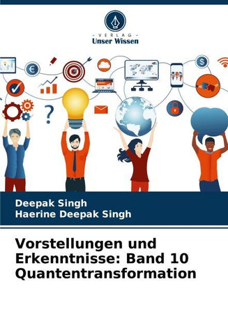 Vorstellungen und Erkenntnisse: Band 10 Quantentransformation